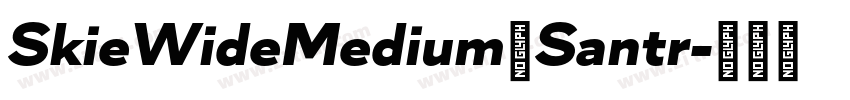 SkieWideMedium和Santr字体转换