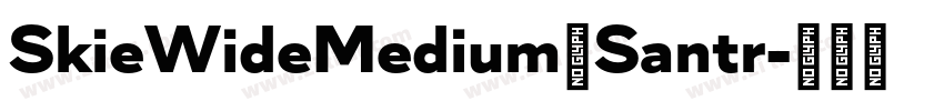SkieWideMedium和Santr字体转换