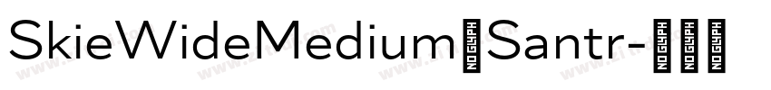 SkieWideMedium和Santr字体转换