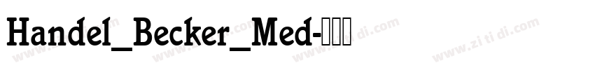 Handel_Becker_Med字体转换 Handel_Becker_Med字体转换
