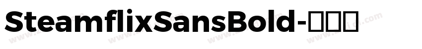 SteamflixSansBold字体转换