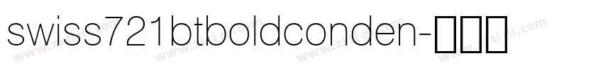 swiss721btboldconden字体转换