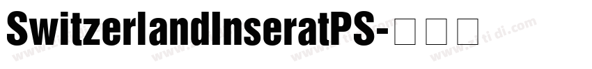 SwitzerlandInseratPS字体转换 SwitzerlandInseratPS字体转换