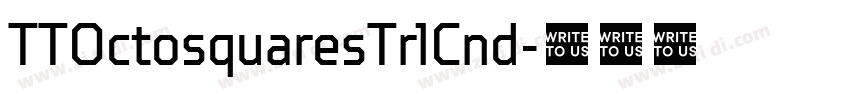 TTOctosquaresTrlCnd字体转换
