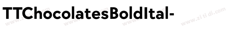 TTChocolatesBoldItal字体转换 TTChocolatesBoldItal字体转换