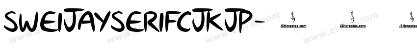 SweiJaySerifCJKjp字体转换