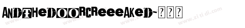 AndTheDoorCreeeaked字体转换
