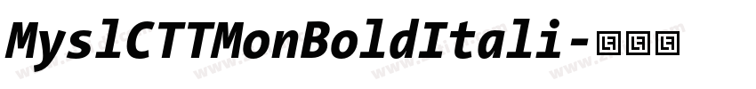 MyslCTTMonBoldItali字体转换