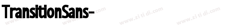 TransitionSans字体转换 TransitionSans字体转换