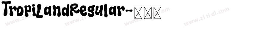 TropiLandRegular字体转换