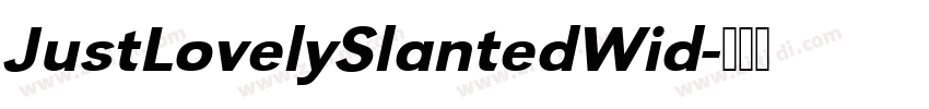 JustLovelySlantedWid字体转换