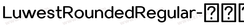 LuwestRoundedRegular字体转换