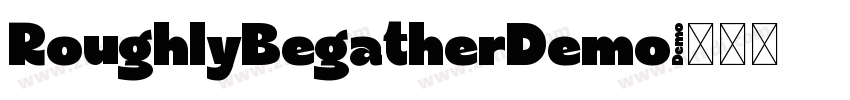 RoughlyBegatherDemo字体转换 RoughlyBegatherDemo字体转换