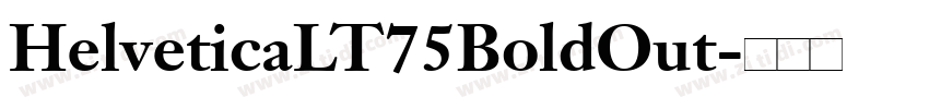HelveticaLT75BoldOut字体转换