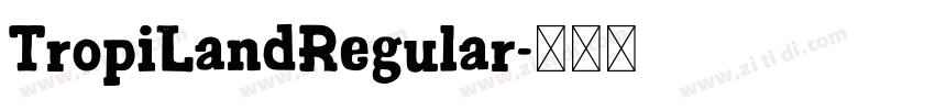 TropiLandRegular字体转换