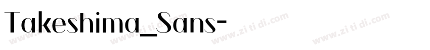 Takeshima_Sans字体转换