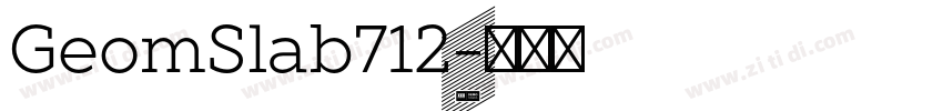 GeomSlab712字体转换 GeomSlab712字体转换