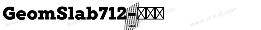 GeomSlab712字体转换 GeomSlab712字体转换