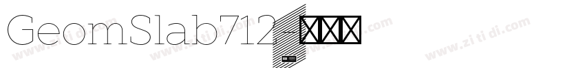 GeomSlab712字体转换 GeomSlab712字体转换