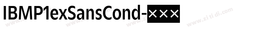 IBMP1exSansCond字体转换 IBMP1exSansCond字体转换