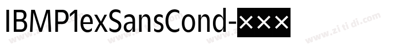 IBMP1exSansCond字体转换 IBMP1exSansCond字体转换