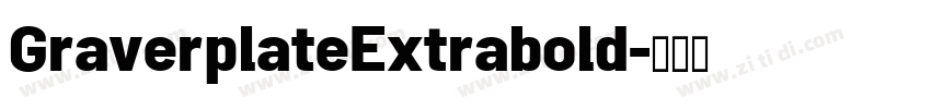 GraverplateExtrabold字体转换 GraverplateExtrabold字体转换