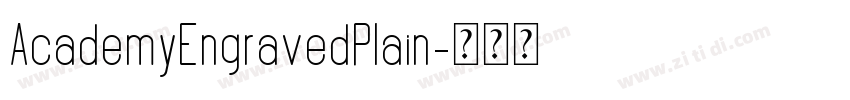 AcademyEngravedPlain字体转换 AcademyEngravedPlain字体转换