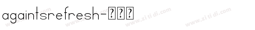 againtsrefresh字体转换