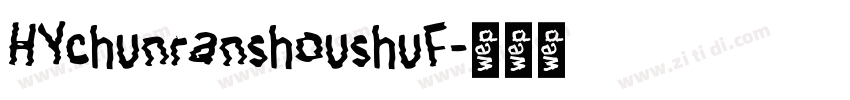 HYchunranshoushuF字体转换
