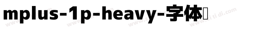 mplus-1p-heavy字体转换