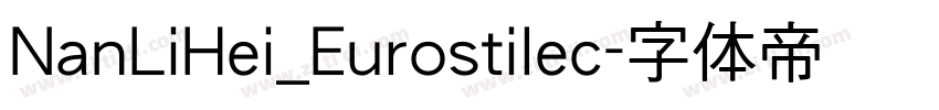 NanLiHei_Eurostilec字体转换