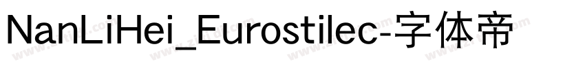 NanLiHei_Eurostilec字体转换