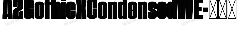 A2GothicXCondensedWE字体转换