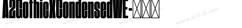 A2GothicXCondensedWE字体转换