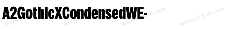 A2GothicXCondensedWE字体转换