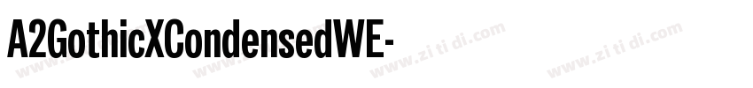 A2GothicXCondensedWE字体转换