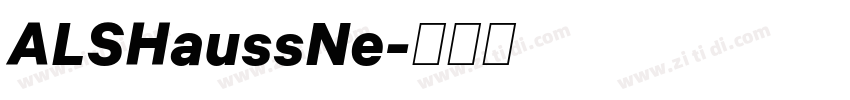 ALSHaussNe字体转换 ALSHaussNe字体转换