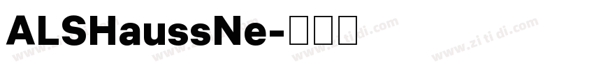 ALSHaussNe字体转换 ALSHaussNe字体转换