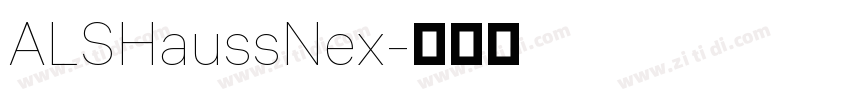 ALSHaussNex字体转换 ALSHaussNex字体转换