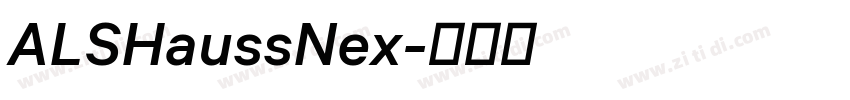 ALSHaussNex字体转换 ALSHaussNex字体转换
