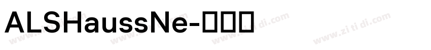 ALSHaussNe字体转换 ALSHaussNe字体转换