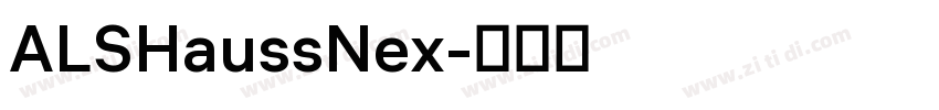 ALSHaussNex字体转换 ALSHaussNex字体转换