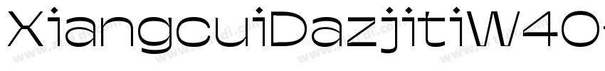 XiangcuiDazjitiW40字体转换