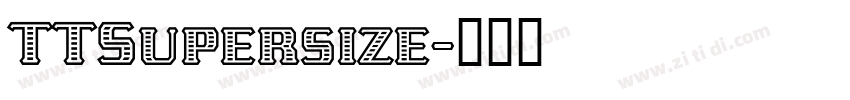 TTSupersize字体转换