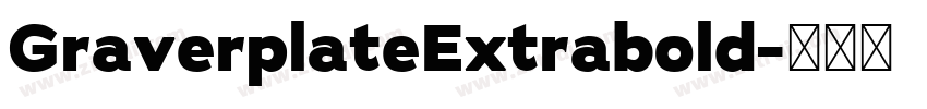 GraverplateExtrabold字体转换 GraverplateExtrabold字体转换