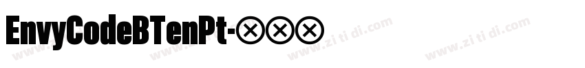 EnvyCodeBTenPt字体转换