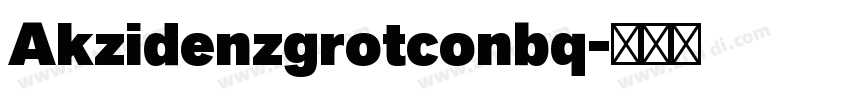 Akzidenzgrotconbq字体转换