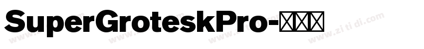 SuperGroteskPro字体转换 SuperGroteskPro字体转换