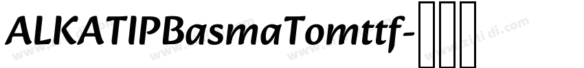 ALKATIPBasmaTomttf字体转换