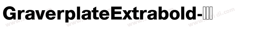 GraverplateExtrabold字体转换 GraverplateExtrabold字体转换